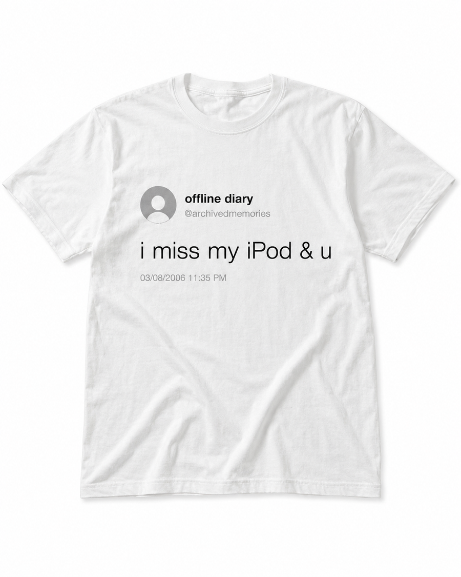Archived Memories Offline Diary I Miss My iPod and U oversized white graphic T-shirt front view